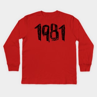 1981 Legend, Birth Year or Birthday 1981 Kids Long Sleeve T-Shirt